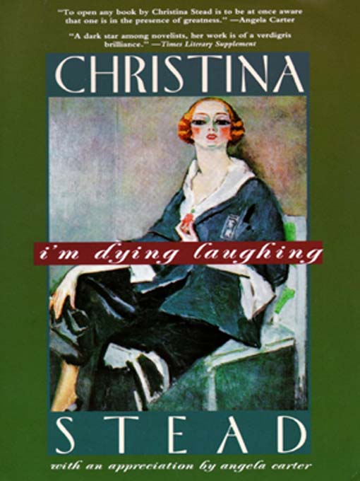 Title details for I'm Dying Laughing by Christina Stead - Available